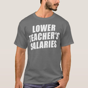 T-shirt Salaires des enseignants inférieurs Funny Pouvoirs