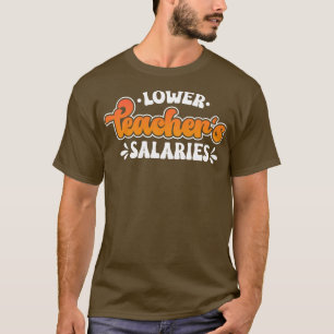 T-shirt Salaires des enseignants inférieurs Funny Pouvoirs