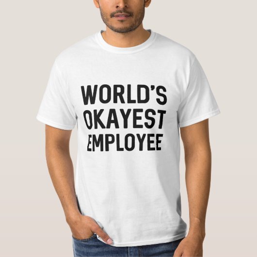 T-shirt Salarié le plus Okayest dans le monde (Devant)