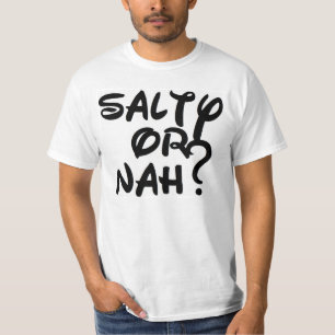 T-shirt Salé ou Nah ?