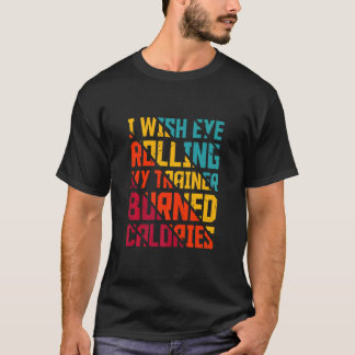 T-shirt Salle De Sport Je Souhaite Oeil Rouler Mon Entraîn