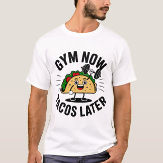 T-shirt salle de sport maintenant tacos plus tard