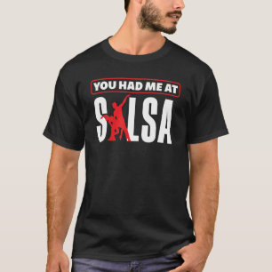 T-shirt Salsa Dance Salsa Dancing You Hade Me At Salsa