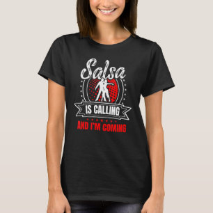 T-shirt Salsa is Calling et je viens pour une musique lati