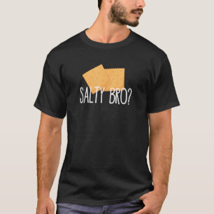 T-shirt Salty Bro Drôle Joueur Saltine Crackers