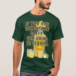 T-shirt Salty Tequila Funny Adulte Humour Booze Liqu