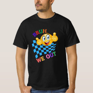 T-shirt Salut Bruh Nous Sortons. Joyeux Dernier Jour D'Éco