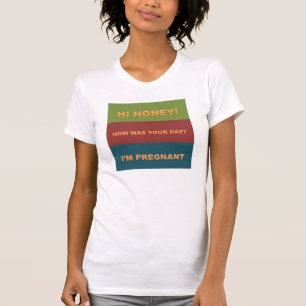 T-shirt Salut la maison bienvenue de miel je suis enceinte