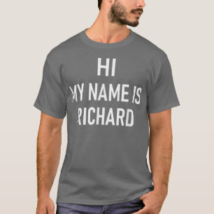 T-shirt Salut Mon Nom Est Richard, Drôle, Blagues, Sarcast