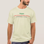 T-shirt Salutations incluses<br><div class="desc">~ inclus de salutations pendant des années où j'ai recherché un mot qui capturerait toutes les vacances nous célébrons en décembre et début janvier. Je suis sûr que j'ai toujours omis certains d'entre eux. Faites-moi savoir. Je ne m'attends pas à ce que vraiment il se propage : "Bonnes fêtes" et...</div>