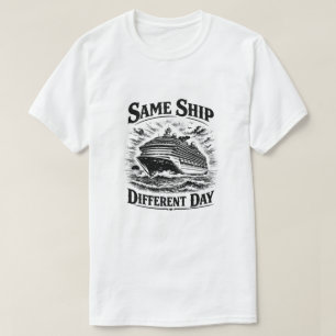 T-shirt Same Ship Different Day