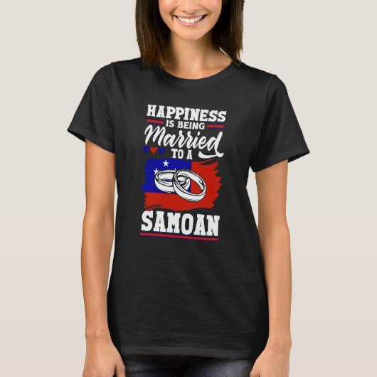 T-shirt Samoa Samoan Flag Happiness Is Being Married To A (Devant)