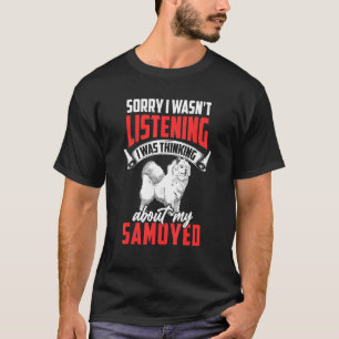 T-shirt Samoyed n'écoutait pas Sibérien Samoyed Dog