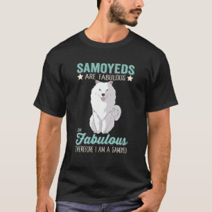 T-shirt Samoyeds Are Fabulous Je Suis Fabuleux Je Suis Sam