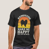 T-shirt Samoyeds Make Me Happy Samoyed Clothes Samoyed (Devant)