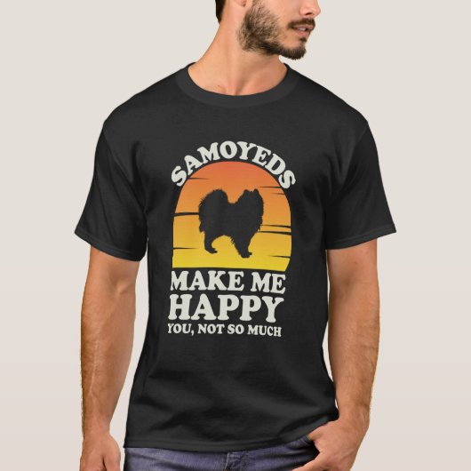 T-shirt Samoyeds Make Me Happy Samoyed Clothes Samoyed (Devant)