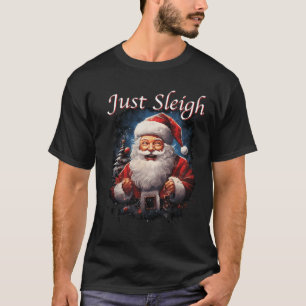 T-shirt S'Amuser Juste Sleigh Santa Claus Juste Slay