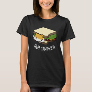 T-shirt Sandwich au jambon Funny Hamster Pun Dark BG