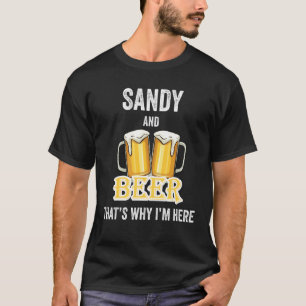 T-shirt Sandy And Beer C'est pour ça que je suis ici