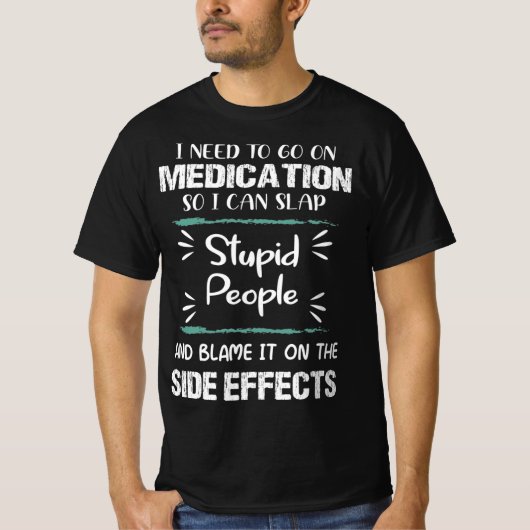 T-shirt Sangle de médicaments Stupides gens Effets seconda (Devant)