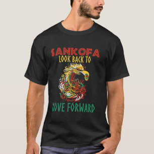 T-shirt Sankofa Regarder Vers Le Passé Pour Avancer Pour J
