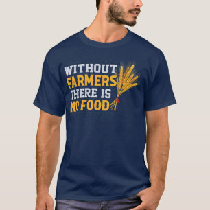 T-shirt Sans Agriculteurs Il N'Y A Pas D'Agriculture Alime