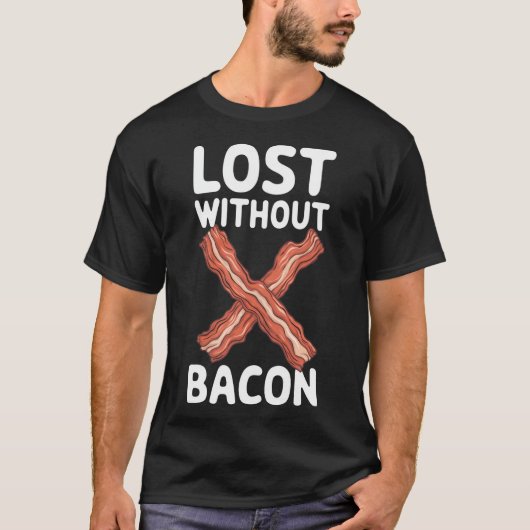 T-shirt Sans bacon perdu sans bacon (Devant)