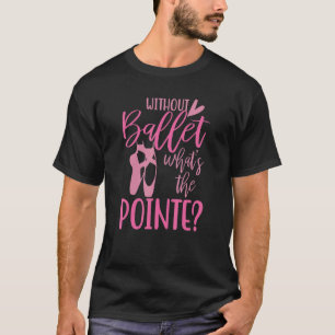 T-shirt Sans Ballet Pointe Danse Ballerina Adult Co