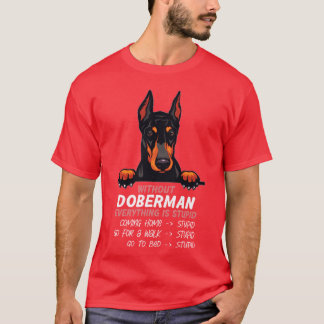 T-shirt Sans Doberman tout est stupide ami chien b