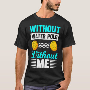 T-shirt Sans Eau Polo Sans Moi Je Eau Polo