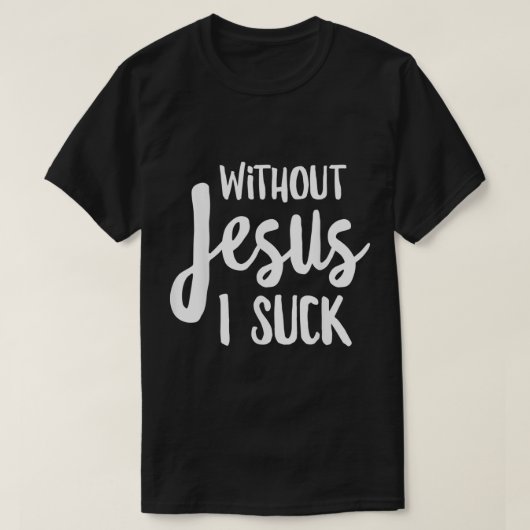T-shirt Sans Jésus, j'ironise Vêtements Chrétiens (Design devant)