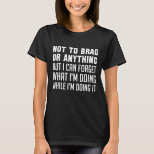 T-shirt Sans me vanter ou quoi que ce soit