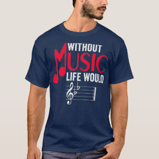 T-shirt Sans Musique La Vie Serait Plat Drôle Musicale