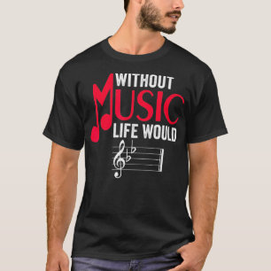 T-shirt Sans Musique La Vie Serait Plat Drôle Note Musical