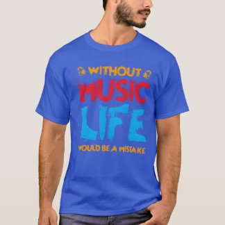 T-shirt Sans Musique Vie Musique Cadeaux amis amis