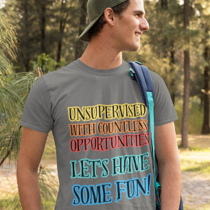 T-shirt Sans surveillance w Endless Opportunities Drôle pr