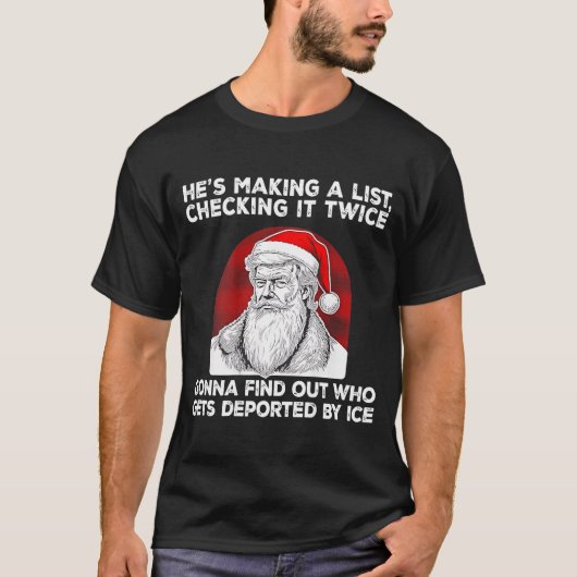 T-shirt Santa Claus He's Making A List Checking It Twice ( (Devant)