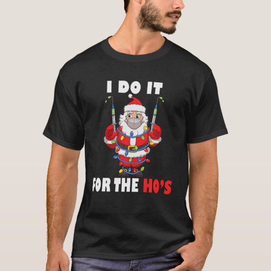 T-shirt Santa Claus Inappropriate Christmas I Do It For (Devant)