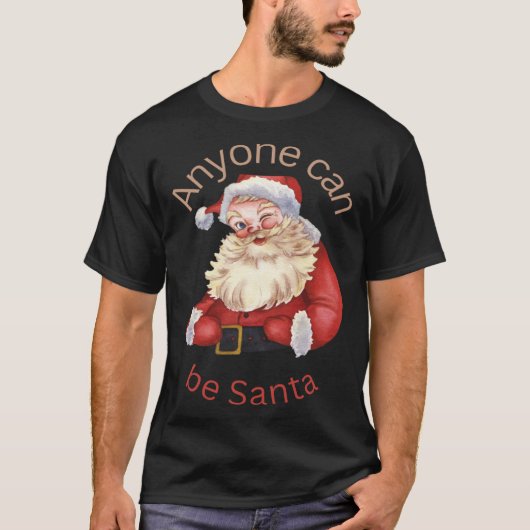 T-shirt Santa Clause n'importe qui peut être Père Noël heu (Devant)