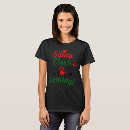 T-shirt Santa Claws Is Coming Funny Christmas D (Devant entier)