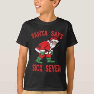 T-shirt Santa Dit Malade Sept Drôle Santa 6 7 Meme Humour
