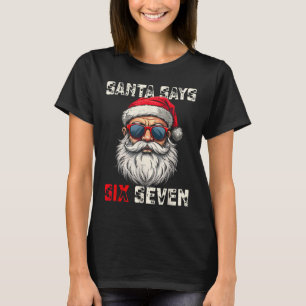 T-shirt Santa dit six sept Noël drôle 67 Meme Xmas