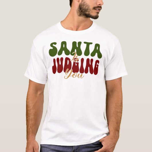 T-shirt Santa Is Judging You (Devant)