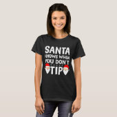 T-shirt Santa Knows When You Don't Tip Server Squad Santa  (Devant entier)