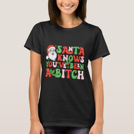 T-shirt Santa Knows You’ve Been A  (Devant)