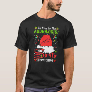 T-shirt Santa Xmas Pyjama Sois Gentil Avec L'audiologiste