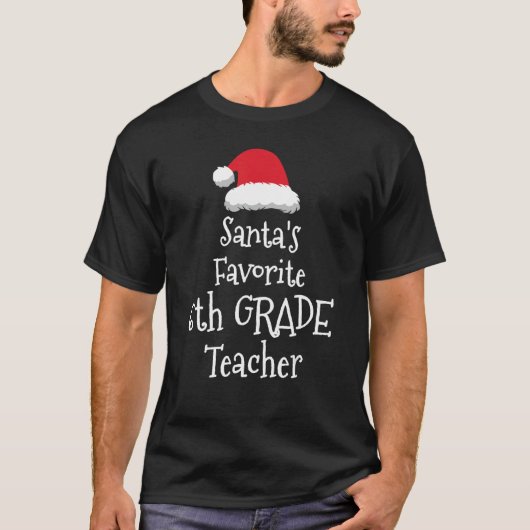 T-shirt Santas Favorite 6th Grade Teacher   Christmas     (Devant)
