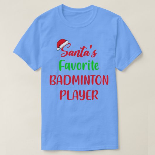 T-shirt Santas Favorite Badminton Player Gift Badminton Ch (Design devant)