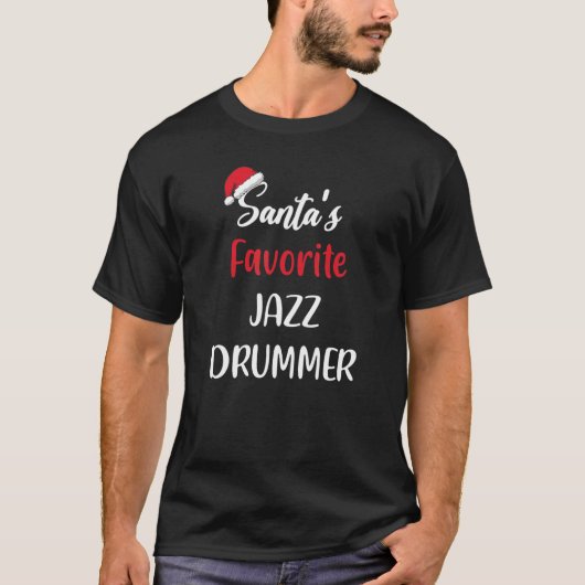 T-shirt Santas Favorite Jazz Drummer Christmas jazz drum (Devant)