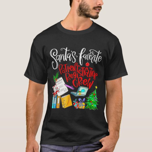 T-shirt Santa's Favorite Patient Registration Crew Access (Devant)